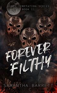 Forever Filthy by Samantha Barrett