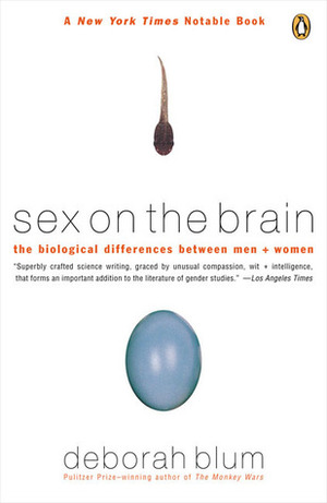 Sex on the Brain: The Biological Differences Between Men and Women by Deborah Blum