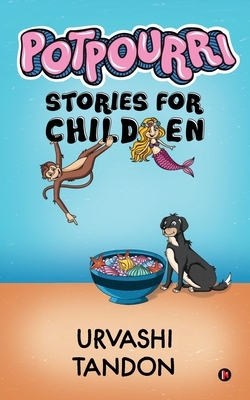 Potpourri: Stories for Children by Urvashi Tandon