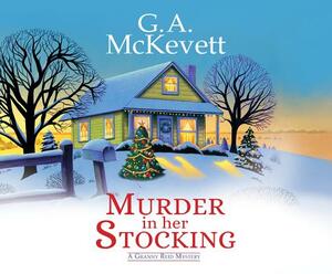 Murder in Her Stocking by G. A. McKevett