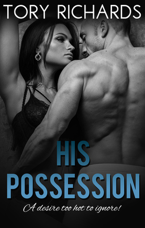 His Possession by Tory Richards