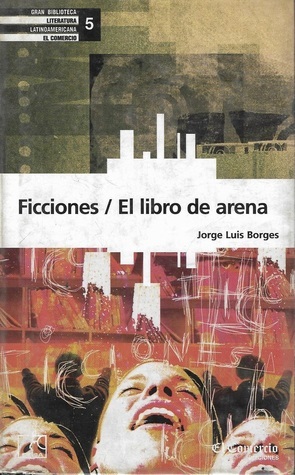 Ficciones / El libro de los seres imaginarios by Jorge Luis Borges