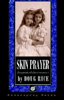 Skin Prayer by Doug Rice