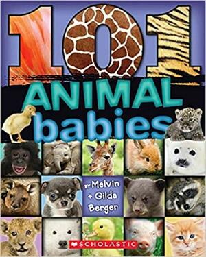 101 Animal Babies by Melvin A. Berger, Gilda Berger