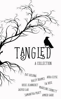 Tangled: A Collection by Kat Golding, Aura Elyse, Haley Brames