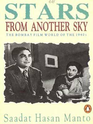 Stars from Another Sky: The Bombay Film World in the 1940s by Saadat Hasan Manto