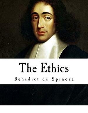 The Ethics: Ethica Ordine Geometrico Demonstrata by Baruch Spinoza