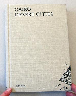 Cairo Desert Cities by Charlotte Malterre-Barthes, Marc Angélil