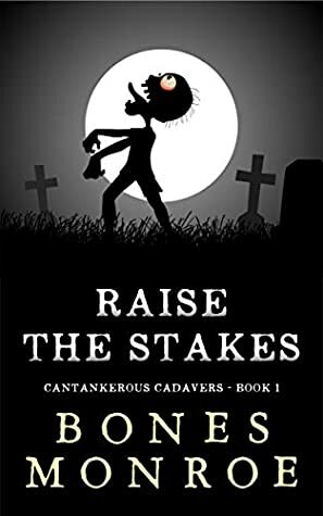 Raise the Stakes by Bones Monroe