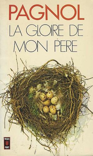 La Gloire de mon Père by Marcel Pagnol