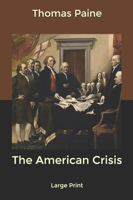 The American Crisis: Large Print by Thomas Paine