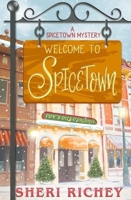 Welcome to Spicetown by Sheri Richey