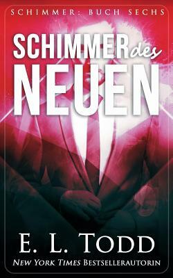 Schimmer des Neuen by E.L. Todd