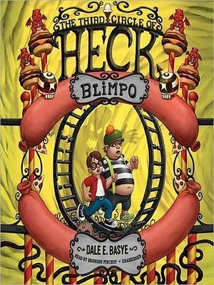 Blimpo: The Third Circle of Heck: The Circles of Heck Series, Book 3 by Bronson Pinchot, Dale E. Basye, Dale E. Basye