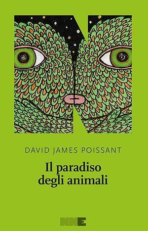 Il paradiso degli animali by David James Poissant