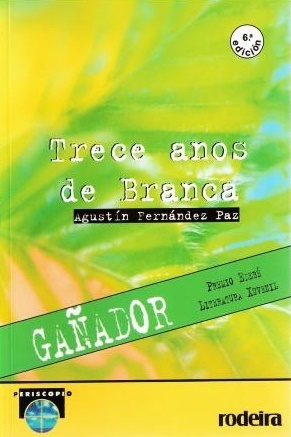 Trece Anos De Branca by Agustín Fernández Paz