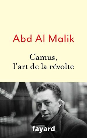 Camus, l'art de la révolte by Abd al Malik