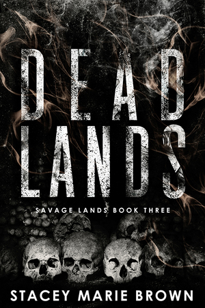 Dead Lands by Stacey Marie Brown