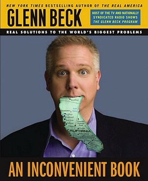 An Inconvenient Book: Real Solutions to the World's Biggest Problems by Glenn Beck