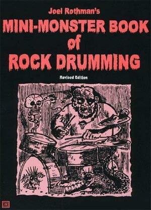 Mini-Monster Book of Rock Drumming Revised Edition by Joel Rothman