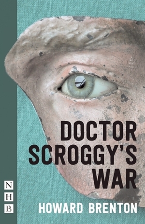 Doctor Scroggy's War by Howard Brenton