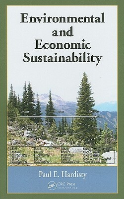 Environmental and Economic Sustainability by Paul E. Hardisty