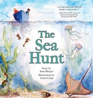 The Sea Hunt by Anna Burger, Laura Craig