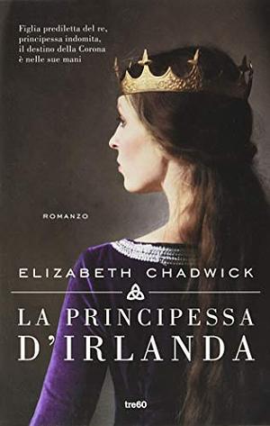 La principessa d'Irlanda by Elizabeth Chadwick