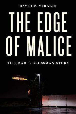 The Edge of Malice by David Miraldi, David Miraldi