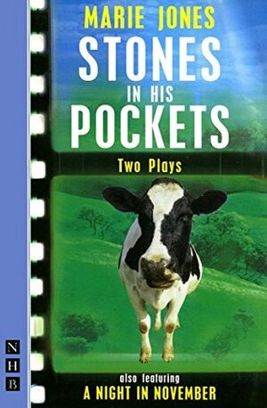 Stones in His Pockets & A Night in November: Two Plays by Marie Jones