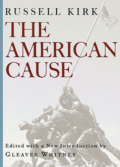 American Cause by Russell Kirk, Gleaves Whitney
