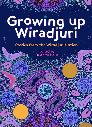 Growing Up Wiradjuri by Anita Heiss