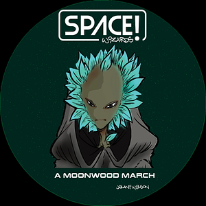 Space Wizards!: A Moonwood March by Jelani Wilson