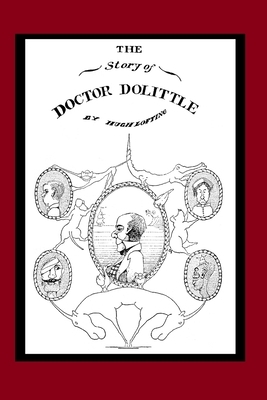 The Story of Doctor Dolittle (Illustrated): Book 1 of the Doctor Dolittle Series by Hugh Lofting