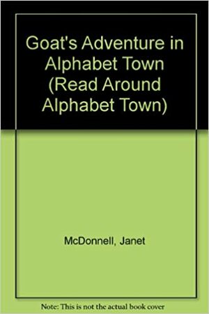 Goat's Adventure in Alphabet Town by Jane Belk Moncure, Janet McDonnell