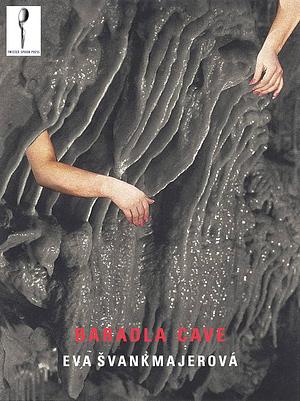 BARADLA CAVE by Eva Švankmajerová, Eva Švankmajerová