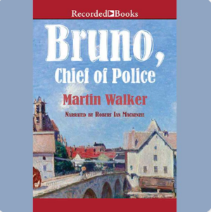 Bruno, Chief of Police by Martin Walker