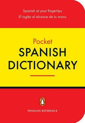 The Penguin Pocket Spanish Dictionary: Spanish at Your Fingertips by 