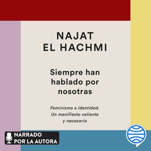 Siempre han hablado por nosotras by Najat El Hachmi