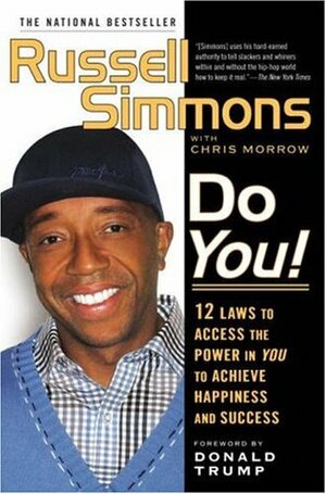 Do You!: 12 Laws to Access the Power in You to Achieve Happiness and Success by Chris Morrow, Russell Simmons