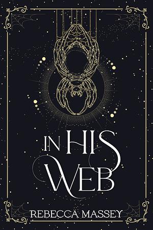 In His Web by Rebecca Massey