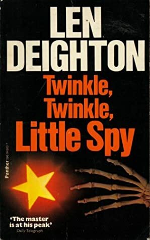 Twinkle, Twinkle Little Spy by Len Deighton