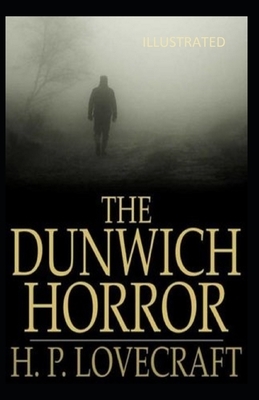 The Dunwich Horror Illustrated by H.P. Lovecraft