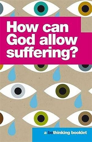 How Can God Allow Suffering? by Richard Cunningham
