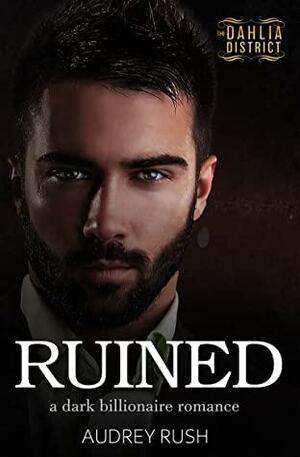 Ruined by Audrey Rush