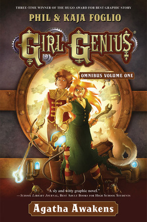 Girl Genius Omnibus Volume 1: Agatha Awakens by Cheyenne Wright, Phil Foglio, Kaja Foglio, Laurie E. Smith, Brian Snōddy, Mark McNabb