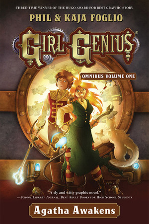 Girl Genius Omnibus Volume 1: Agatha Awakens by Laurie E. Smith, Brian Snōddy, Cheyenne Wright, Mark McNabb, Phil Foglio, Kaja Foglio