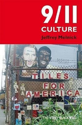 9/11 Culture: America Under Construction by Jeffrey Melnick