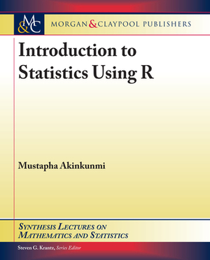 Introduction to Statistics Using R by Mustapha Akinkunmi