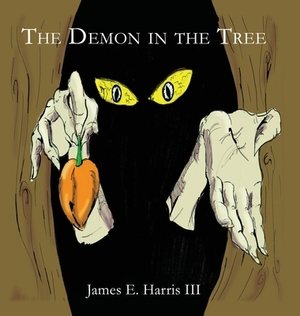 The Demon in the Tree by James E. Harris